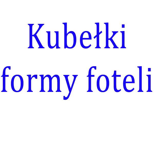 Kubełki - formy foteli